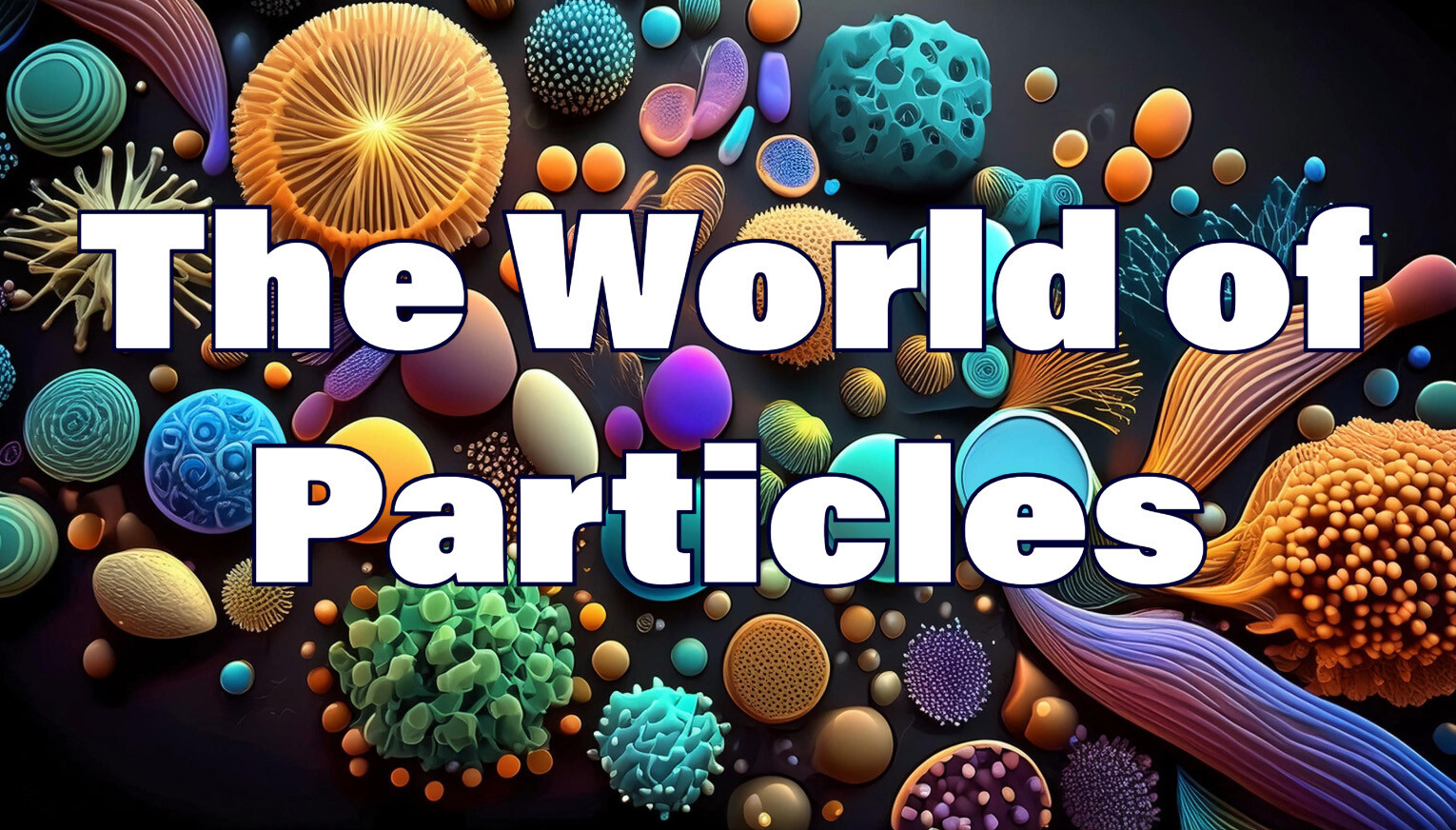 World of Particles Title